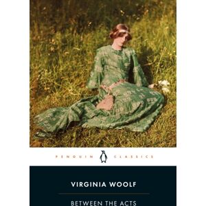 Penguin Books Ltd Between The Acts Penguin Books Ltd Between The Acts