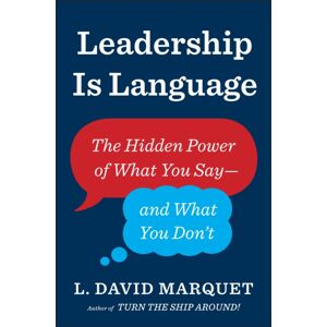 Penguin Books Ltd Leadership Is Language : The Hidden Power Of What You Say And What You Don'T Penguin Books Ltd Leadership Is Language : The Hidden Power Of What You Say And What You Don'T