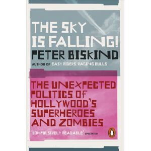 Penguin Books Ltd The Sky Is Falling! : The Unexpected Politics Of Hollywood’s Superheroes And Zombies Penguin Books Ltd The Sky Is Falling! : The Unexpected Politics Of Hollywood’s Superheroes And Zombies