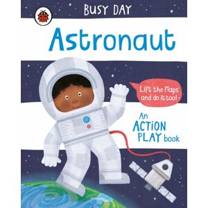 Penguin Random House Children's UK Busy Day: Astronaut : An Action Play Book Penguin Random House Children's UK Busy Day: Astronaut : An Action Play Book