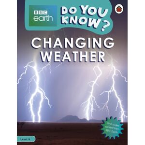 Penguin Random House Children's UK Do You Know? Level 4 – Bbc Earth Changing Weather Penguin Random House Children's UK Do You Know? Level 4 – Bbc Earth Changing Weather