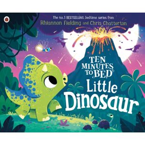 Penguin Random House Children's UK Ten Minutes To Bed: Little Dinosaur Penguin Random House Children's UK Ten Minutes To Bed: Little Dinosaur