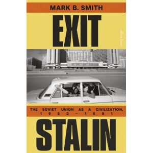 Penguin Books Ltd Exit Stalin : The Soviet Union As A Civilization, 1953-1991 Penguin Books Ltd Exit Stalin : The Soviet Union As A Civilization, 1953-1991