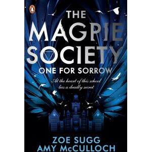 Penguin Random House Children's UK The Magpie Society: One For Sorrow Penguin Random House Children's UK The Magpie Society: One For Sorrow
