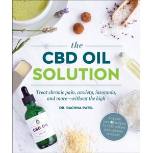 Dorling Kindersley Ltd The Cbd Oil Solution : Treat Chronic Pain, Anxiety, Insomnia, And More-Without The High Dorling Kindersley Ltd The Cbd Oil Solution : Treat Chronic Pain, Anxiety, Insomnia, And More-Without The High