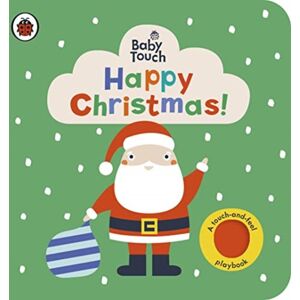 Penguin Random House Children's UK Baby Touch: Happy Christmas! Penguin Random House Children's UK Baby Touch: Happy Christmas!