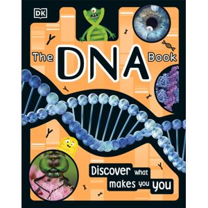 Dorling Kindersley Ltd The Dna Book : Discover What Makes You You Dorling Kindersley Ltd The Dna Book : Discover What Makes You You