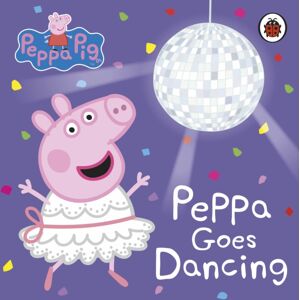Penguin Random House Children's UK Peppa Pig: Peppa Goes Dancing Penguin Random House Children's UK Peppa Pig: Peppa Goes Dancing
