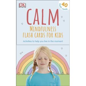 Dorling Kindersley Ltd Calm - Mindfulness Flash Cards For Kids : 40 Activities To Help You Learn To Live In The Moment Dorling Kindersley Ltd Calm - Mindfulness Flash Cards For Kids : 40 Activities To Help You Learn To Live In The Moment