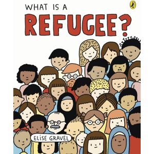 Penguin Random House Children's UK What Is A Refugee? Penguin Random House Children's UK What Is A Refugee?