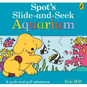 Penguin Random House Children's UK Spot'S Slide And Seek: Aquarium Penguin Random House Children's UK Spot'S Slide And Seek: Aquarium