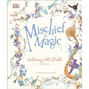 Dorling Kindersley Ltd Mischief & Magic: Enchanting Tales Of India Dorling Kindersley Ltd Mischief & Magic: Enchanting Tales Of India