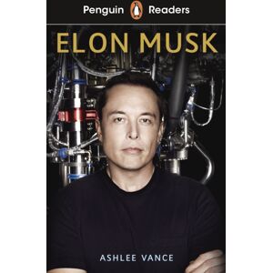 Penguin Random House Children's UK Penguin Readers Level 3: Elon Musk (Elt Graded Reader) : Abridged Edition Penguin Random House Children's UK Penguin Readers Level 3: Elon Musk (Elt Graded Reader) : Abridged Edition