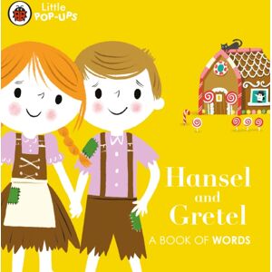 Penguin Random House Children's UK Little Pop-Ups: Hansel And Gretel : A Book Of Words Penguin Random House Children's UK Little Pop-Ups: Hansel And Gretel : A Book Of Words