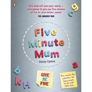 Penguin Random House Children's UK Five Minute Mum: Give Me Five : Five Minute, Easy, Fun Games For Busy People To Do With Little Kids Penguin Random House Children's UK Five Minute Mum: Give Me Five : Five Minute, Easy, Fun Games For Busy People To Do With Little Kids