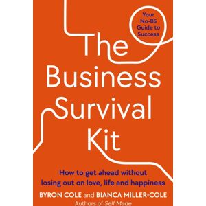 Penguin Books Ltd The Business Survival Kit : How To Get Ahead Without Losing Out On Love, Life And Happiness Penguin Books Ltd The Business Survival Kit : How To Get Ahead Without Losing Out On Love, Life And Happiness