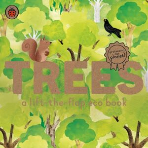 Penguin Random House Children's UK Trees: A Lift-The-Flap Eco Book Penguin Random House Children's UK Trees: A Lift-The-Flap Eco Book