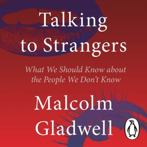 Penguin Books Ltd Talking To Strangers : What We Should Know About The People We Don'T Know Penguin Books Ltd Talking To Strangers : What We Should Know About The People We Don'T Know