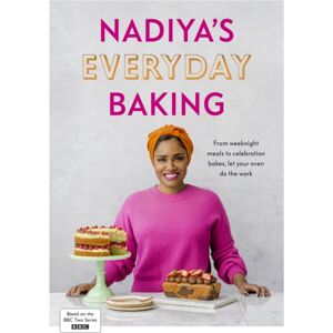 Penguin Books Ltd Nadiya’s Everyday Baking : Over 95 Simple And Delicious Recipes As Featured In The Bbc2 Tv Show Penguin Books Ltd Nadiya’s Everyday Baking : Over 95 Simple And Delicious Recipes As Featured In The Bbc2 Tv Show