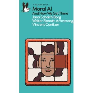 Penguin Books Ltd Moral Ai : And How We Get There Penguin Books Ltd Moral Ai : And How We Get There