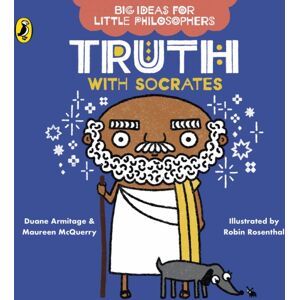 Penguin Random House Children's UK Big Ideas For Little Philosophers: Truth With Socrates Penguin Random House Children's UK Big Ideas For Little Philosophers: Truth With Socrates