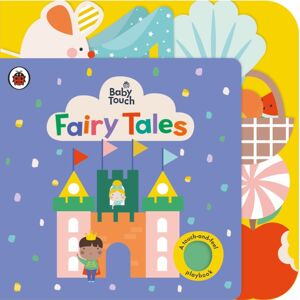 Penguin Random House Children's UK Baby Touch: Fairy Tales : A Touch-And-Feel Playbook Penguin Random House Children's UK Baby Touch: Fairy Tales : A Touch-And-Feel Playbook