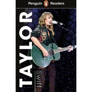 Penguin Random House Children's UK Penguin Readers Level 1: Taylor Swift (Elt Graded Reader) : Abridged Edition Penguin Random House Children's UK Penguin Readers Level 1: Taylor Swift (Elt Graded Reader) : Abridged Edition