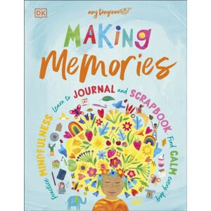 Dorling Kindersley Ltd Making Memories : Practice Mindfulness, Learn To Journal And Scrapbook, Find Calm Every Day Dorling Kindersley Ltd Making Memories : Practice Mindfulness, Learn To Journal And Scrapbook, Find Calm Every Day