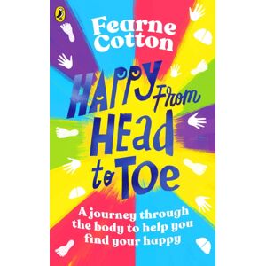 Penguin Random House Children's UK Happy From Head To Toe : A Journey Through The Body To Help You Find Your Happy Penguin Random House Children's UK Happy From Head To Toe : A Journey Through The Body To Help You Find Your Happy