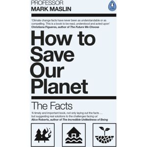 Penguin Books Ltd How To Save Our Planet : The Facts Penguin Books Ltd How To Save Our Planet : The Facts