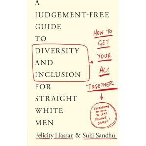 Penguin Books Ltd How To Get Your Act Together : A Judgement-Free Guide To Diversity And Inclusion For Straight White Men Penguin Books Ltd How To Get Your Act Together : A Judgement-Free Guide To Diversity And Inclusion For Straight White Men