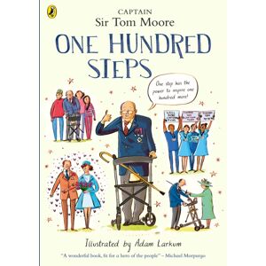 Penguin Random House Children's UK One Hundred Steps: The Story Of Captain Sir Tom Moore Penguin Random House Children's UK One Hundred Steps: The Story Of Captain Sir Tom Moore