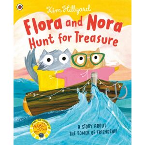Penguin Random House Children's UK Flora And Nora Hunt For Treasure : A Story About The Power Of Friendship Penguin Random House Children's UK Flora And Nora Hunt For Treasure : A Story About The Power Of Friendship