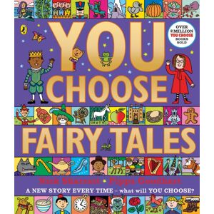Penguin Random House Children's UK You Choose Fairy Tales : A Story Every Time – What Will You Choose? Penguin Random House Children's UK You Choose Fairy Tales : A Story Every Time – What Will You Choose?