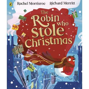 Penguin Random House Children's UK The Robin Who Stole Christmas : Discover This Funny Festive Picture Book Penguin Random House Children's UK The Robin Who Stole Christmas : Discover This Funny Festive Picture Book