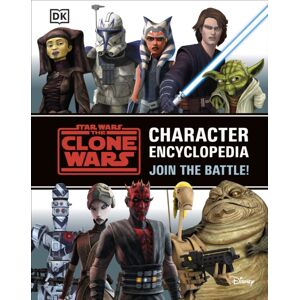 Dorling Kindersley Ltd Star Wars The Clone Wars Character Encyclopedia : Join The Battle! Dorling Kindersley Ltd Star Wars The Clone Wars Character Encyclopedia : Join The Battle!