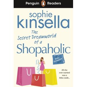 Penguin Random House Children's UK Penguin Readers Level 3: The Secret Dreamworld Of A Shopaholic (Elt Graded Reader) : Abridged Edition Penguin Random House Children's UK Penguin Readers Level 3: The Secret Dreamworld Of A Shopaholic (Elt Graded Reader) : Abridged Edition