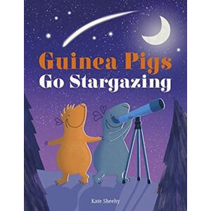 Dorling Kindersley Ltd Guinea Pigs Go Stargazing Dorling Kindersley Ltd Guinea Pigs Go Stargazing