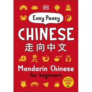 Dorling Kindersley Ltd Easy Peasy Chinese : Mandarin Chinese For Beginners Dorling Kindersley Ltd Easy Peasy Chinese : Mandarin Chinese For Beginners