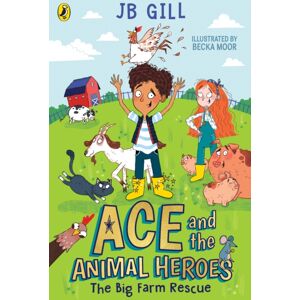 Penguin Random House Children's UK Ace And The Animal Heroes: The Big Farm Rescue Penguin Random House Children's UK Ace And The Animal Heroes: The Big Farm Rescue