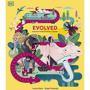 Dorling Kindersley Ltd Evolved : An Illustrated Guide To Evolution Dorling Kindersley Ltd Evolved : An Illustrated Guide To Evolution