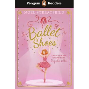 Penguin Random House Children's UK Penguin Readers Level 2: Ballet Shoes (Elt Graded Reader) : Abridged Edition Penguin Random House Children's UK Penguin Readers Level 2: Ballet Shoes (Elt Graded Reader) : Abridged Edition