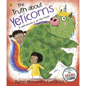 Penguin Random House Children's UK The Truth About Yeticorns Penguin Random House Children's UK The Truth About Yeticorns