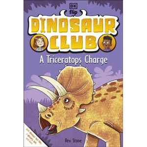 Dorling Kindersley Ltd Dinosaur Club: A Triceratops Charge Dorling Kindersley Ltd Dinosaur Club: A Triceratops Charge