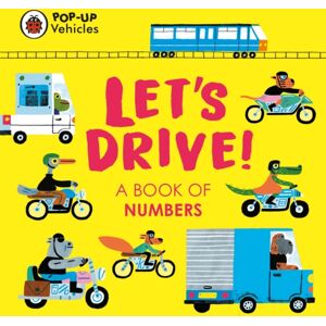 Penguin Random House Children's UK Pop-Up Vehicles: Let'S Drive! : A Book Of Numbers Penguin Random House Children's UK Pop-Up Vehicles: Let'S Drive! : A Book Of Numbers