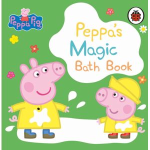 Penguin Random House Children's UK Peppa Pig: Peppa'S Magic Bath Book : A Colour-Changing Book Penguin Random House Children's UK Peppa Pig: Peppa'S Magic Bath Book : A Colour-Changing Book