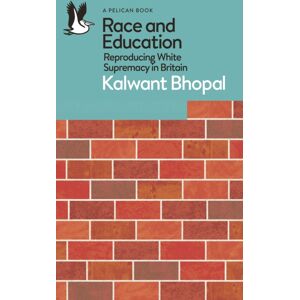 Penguin Books Ltd Race And Education : Reproducing White Supremacy In Britain Penguin Books Ltd Race And Education : Reproducing White Supremacy In Britain