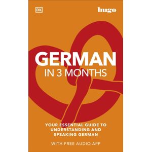Dorling Kindersley Ltd German In 3 Months With Free Audio App : Your Essential Guide To Understanding And Speaking German Dorling Kindersley Ltd German In 3 Months With Free Audio App : Your Essential Guide To Understanding And Speaking German