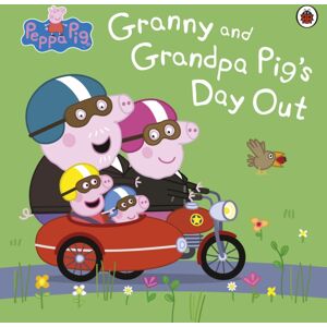 Penguin Random House Children's UK Peppa Pig: Granny And Grandpa Pig'S Day Out Penguin Random House Children's UK Peppa Pig: Granny And Grandpa Pig'S Day Out