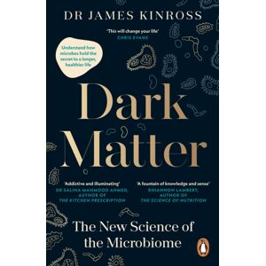 Penguin Books Ltd Dark Matter : The Science Of The Microbiome Penguin Books Ltd Dark Matter : The Science Of The Microbiome